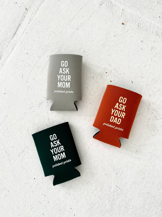 Go Ask Mom, Regular Koozie, Father's Day Gift, Dad Koozie: Green