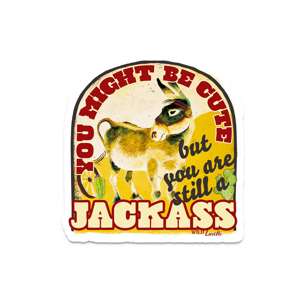 Might Be Cute Still A Jackass - Sassy Western Sticker Decals