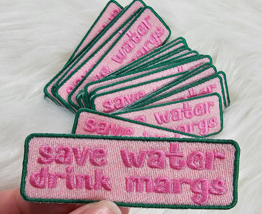 Patch: 'Save Water Drink Margs' Pink and Green Embroidery Iron On